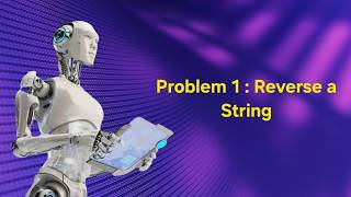 14. Problem 1 : Reverse a string | AI & ROBOTICS 🤖