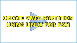 Create VMFS partition using linux for ESXI