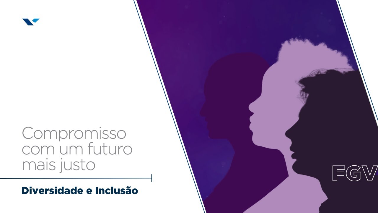 FGV Diversidade e Inclusão: Compromisso com um Futuro Mais Justo