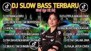 DJ SLOW BASS TERBARU 2023 || DJ VIRAL TIKTOK FULL BASS 🎵 DJ DERMAGA BIRU | FULL ALBUM