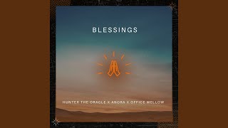 Blessings (with ANORA) - Hunter The Oracle, Anora, Office Mellow