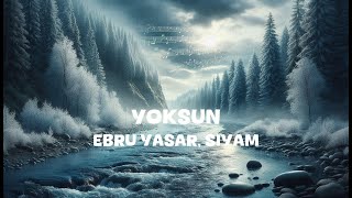 Ebru Yasar, Siyam - Yoksun 