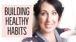 Building healthy habits // forming keystone for health and wellness