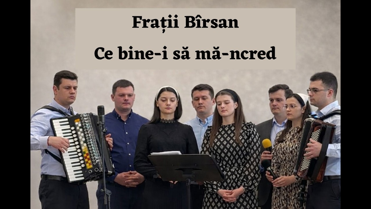 Frații Bârsan | Ce bine-i să mă'ncred