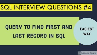 Query to find First and Last record in SQL / SQL INTERVIEW QUESTIONS