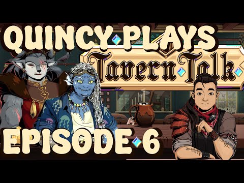 TAVERN TALK | EPISODE 6 | QUINCY PLAYS