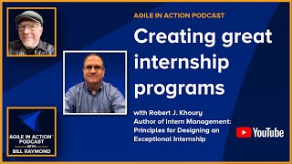 How leaders can create great internship programs