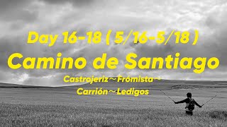 《Camino de Santiago》朝聖之路Day 16-18 ( 5/16-5/18 )Castrojeriz～Frómista～Carrión～Ledigos