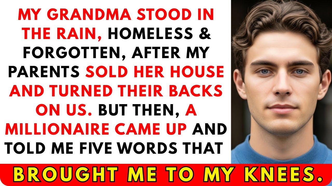 Мои родители продали дом бабушки и бросили ее. Позже появился миллионер и сказал мне...