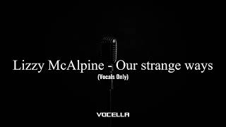 Lizzy McAlpine - Our strange ways (Acapella/Vocals Only)