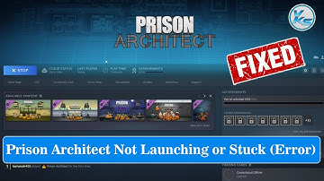 ✅ How To Fix Prison Architect Launching The Game Failed, Black Screen, Not Starting, Stuck & Running