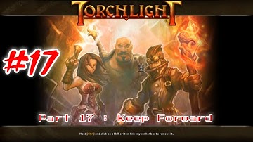 Torchlight - A New Discovery PC Gameplay : Part 17 [HD] #Torchlight #Game #RPG #Fantasy