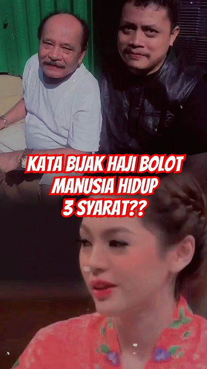 Kata Bijak Haji Bolot Manusia Hidup Dengan 3 Syarat #shorts