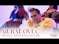 MURAT ÖVÜÇ - MİLLET BENİ KONUŞUYOR