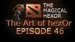 Dota 2 Weekly - The Art Of Hexor - Ep.46