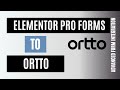 Integrate Elementor Pro Form with Ortto easily