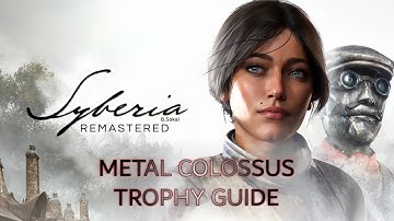 Syberia: Remastered - Use the Giant Robot to Wind Up the Train (Metal colossus Trophy Guide)
