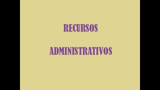 Recursos Administrativos / Recurso de alzada, reposición y revisión.