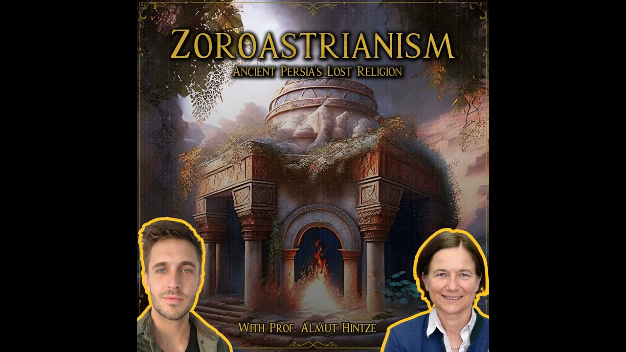 Zoroastrianism: Ancient Persia's Lost Religion (with Professor Almut Hintze)