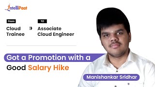 Details Got Promoted to a Cloud Engineer with a Good Salary Hike | Intellipaat Cloud Computing Course Review Guide