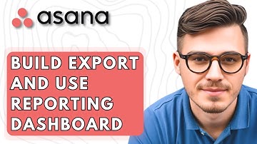 How To Build Export And Use Your Asana Reporting Dashboard [2026 Guide]