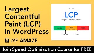 Improve Largest Contentful Paint in WordPress | WordPress Speed Optimization 101 Course