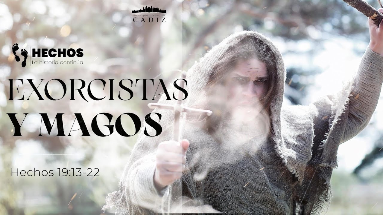 43. Exorcistas y Magos. Hechos 19:13-22