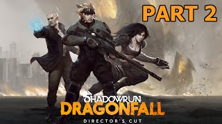 Shadowrun Dragonfall: Director's Cut Playthrough Part 2 - Second Fight