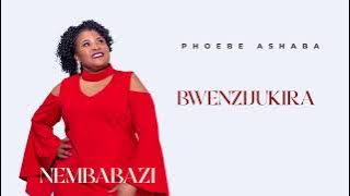 Phoebe Ashaba - Bwenzijukira (Official Audio)