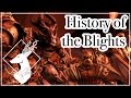 History of the Blights {Lore. - No Spoilers}
