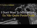 Download Lagu I Don't Want To Miss A Thing Aerosmith - Letra e tradução