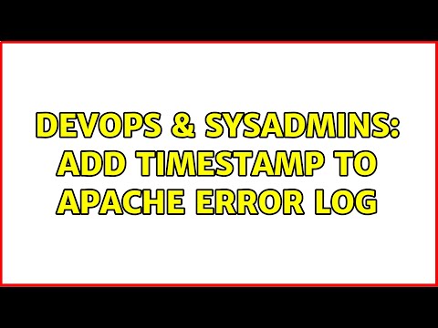 DevOps & SysAdmins: Add timestamp to apache error log