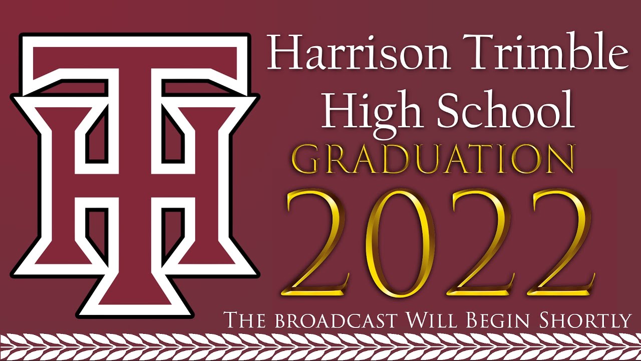 Harrison Trimble High School Graduation 2022 Livestream YouTube