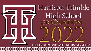Harrison Trimble High School - Graduation 2022 Livestream