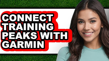 How to Connect Training Peaks with Garmin (Updated 2025)