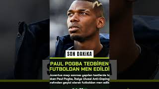 Doping Testi Pozitif Çıkan Paul Pogba, İtalya Ulusal Anti-Doping Mahkemesi Tarafından Geçici