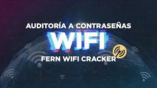 Cómo Hacer Auditoría A Las Contraseñas De Wifi Con Fern Wifi Cracker?