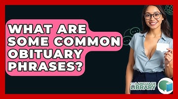 What Are Some Common Obituary Phrases? - The Language Library