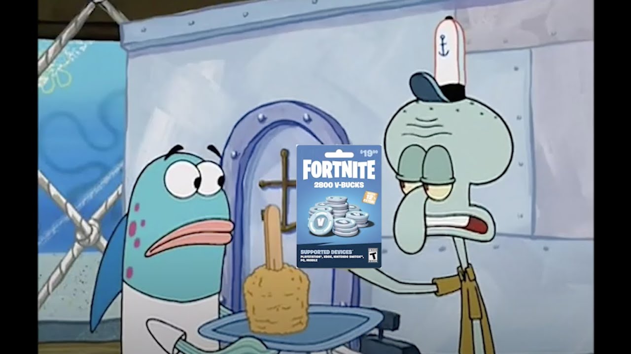 You forgot your $19 fortnite card