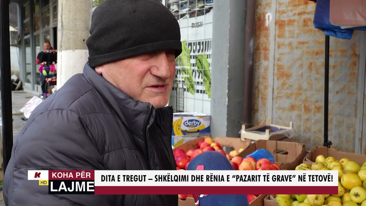 DITA E TREGUT   SHKËLQIMI DHE RËNI E ''PAZARIT TË GRAVE'' NË TETOVË