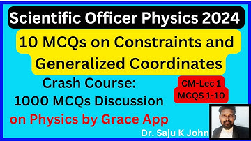 Scientific officer physics- Constraints and generalized coordinates MCQs
