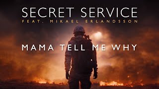 Secret Service Feat. Mikael Erlandsson - Mama Tell Me Why (Lyric Video, 2022)
