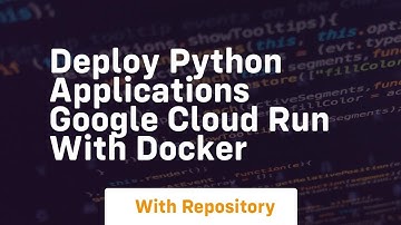 deploy python applications google cloud run with docker