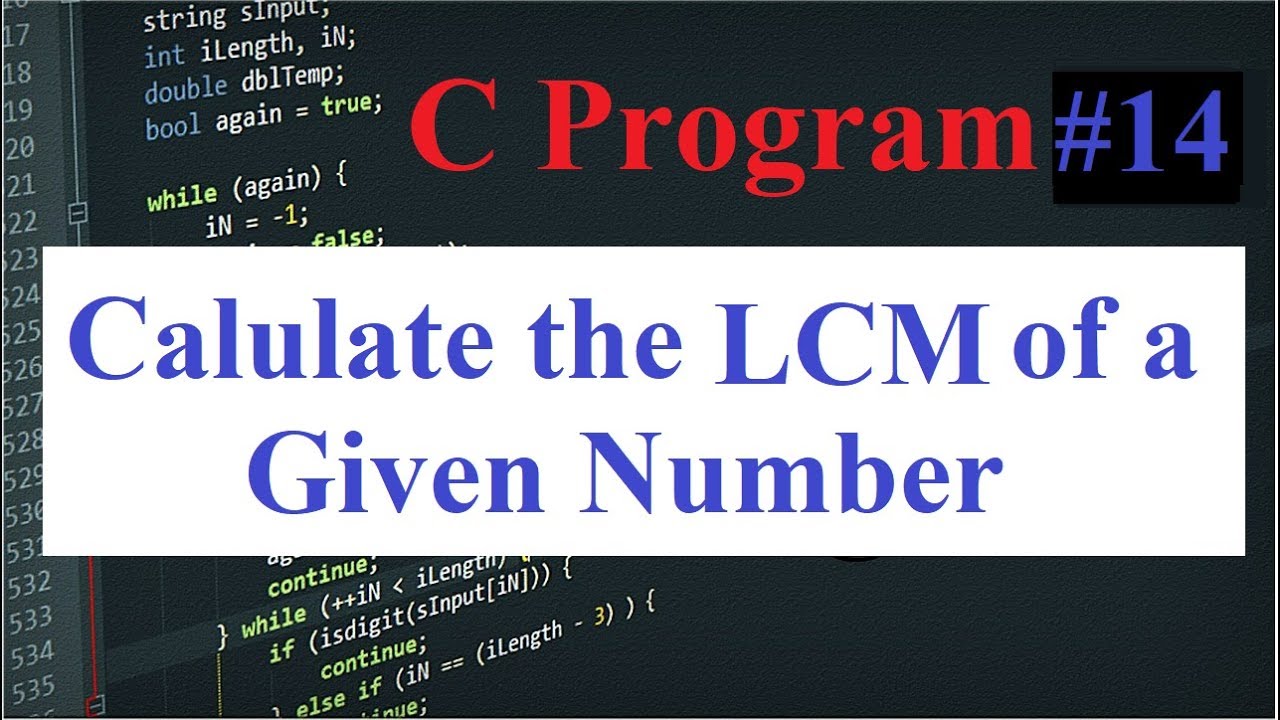 C Program #14: Calculate LCM of a Given Number - YouTube
