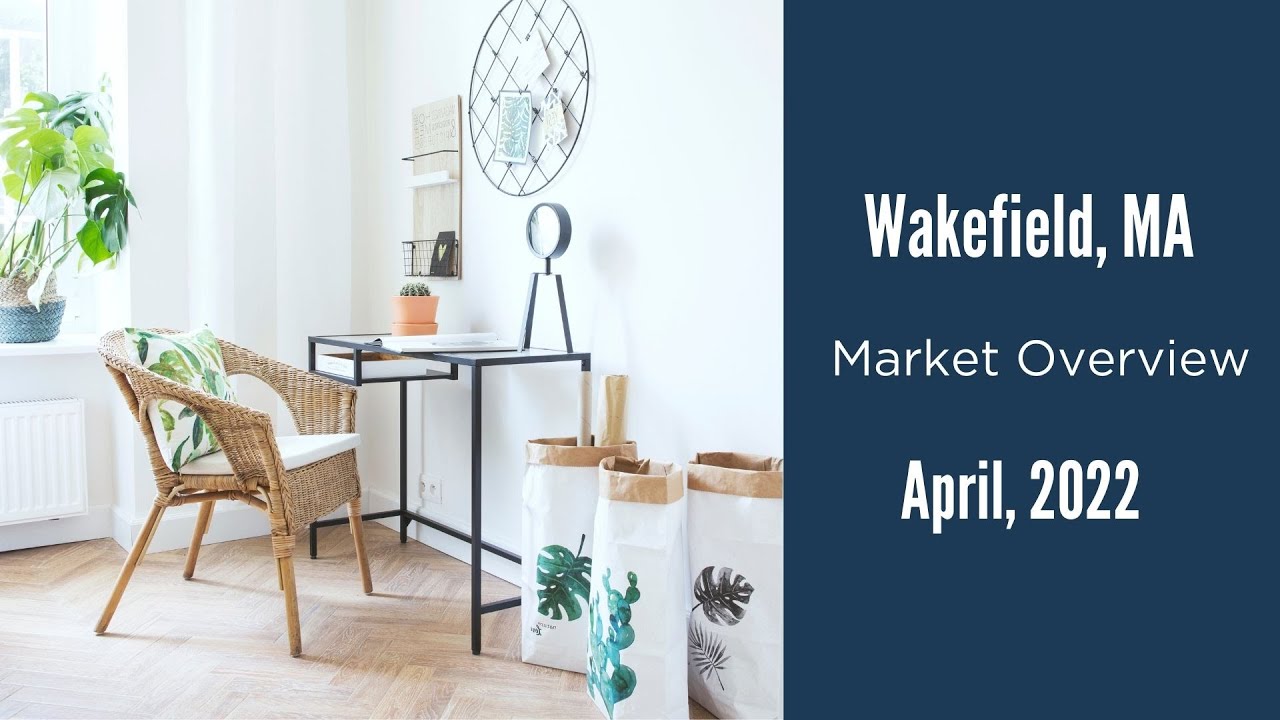 Wakefield MA Real Estate Market Update April 2022 | The Ternullo Team at Leading Edge Real Estate
