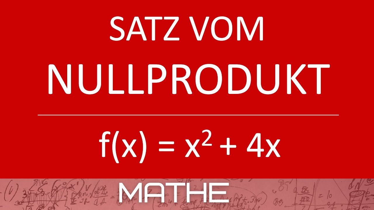 Was Ist Der Satz Vom Nullprodukt Satz vom Nullprodukt, Nullstellen berechnen, quadratische Funktionen