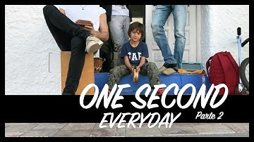 1SE - 1 SECOND EVERYDAY - UN SEGUNDO CADA DIA (Parte 2)
