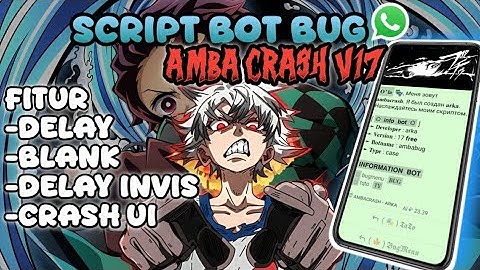 SCRIPT BOT BUG AMBA CRASH V17 GANAS 🔥 || BLANK UI DELAY BLANK || CRASH UI TEMBUS WA ORI