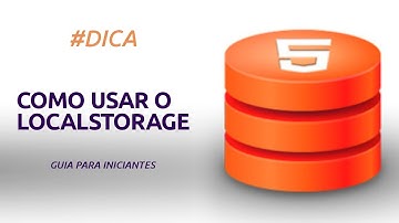 #Dica - Armazenando dados no browser com localStorage: Guia para iniciantes