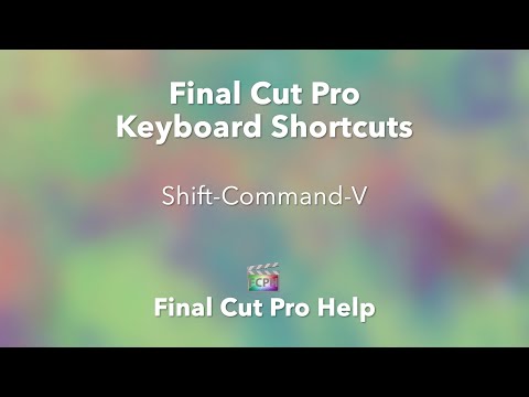 Final Cut Pro | Keyboard Shortcuts | Shift-Command-V